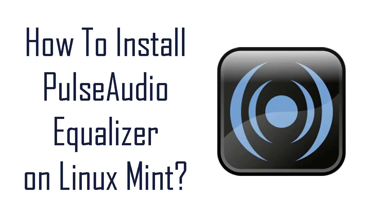 how-to-install-pulseaudio-equalizer-on-linux-mint