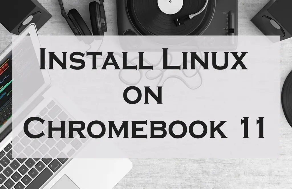install-linux-on-chromebook-11