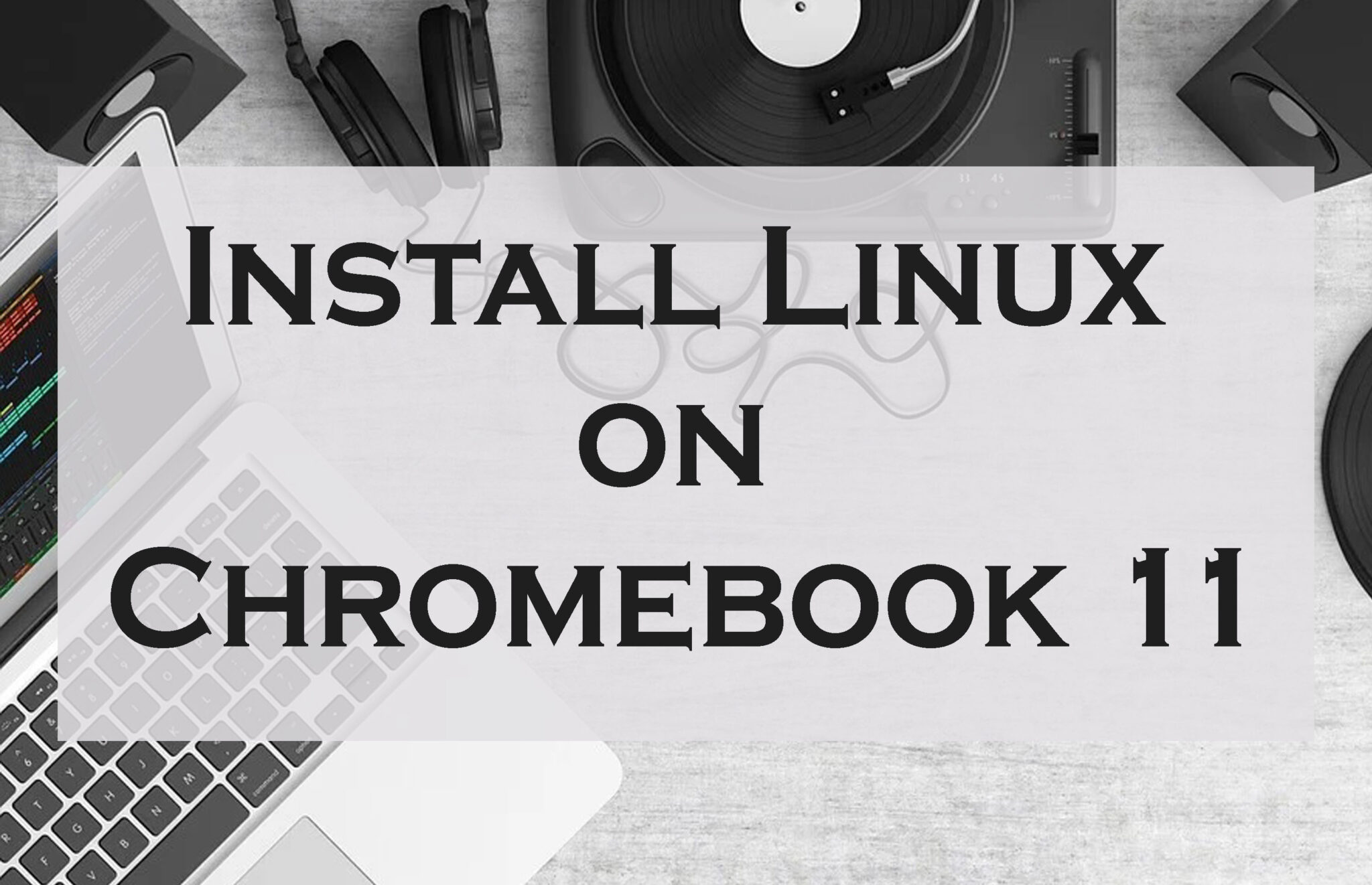 how-to-install-linux-on-chromebook-11