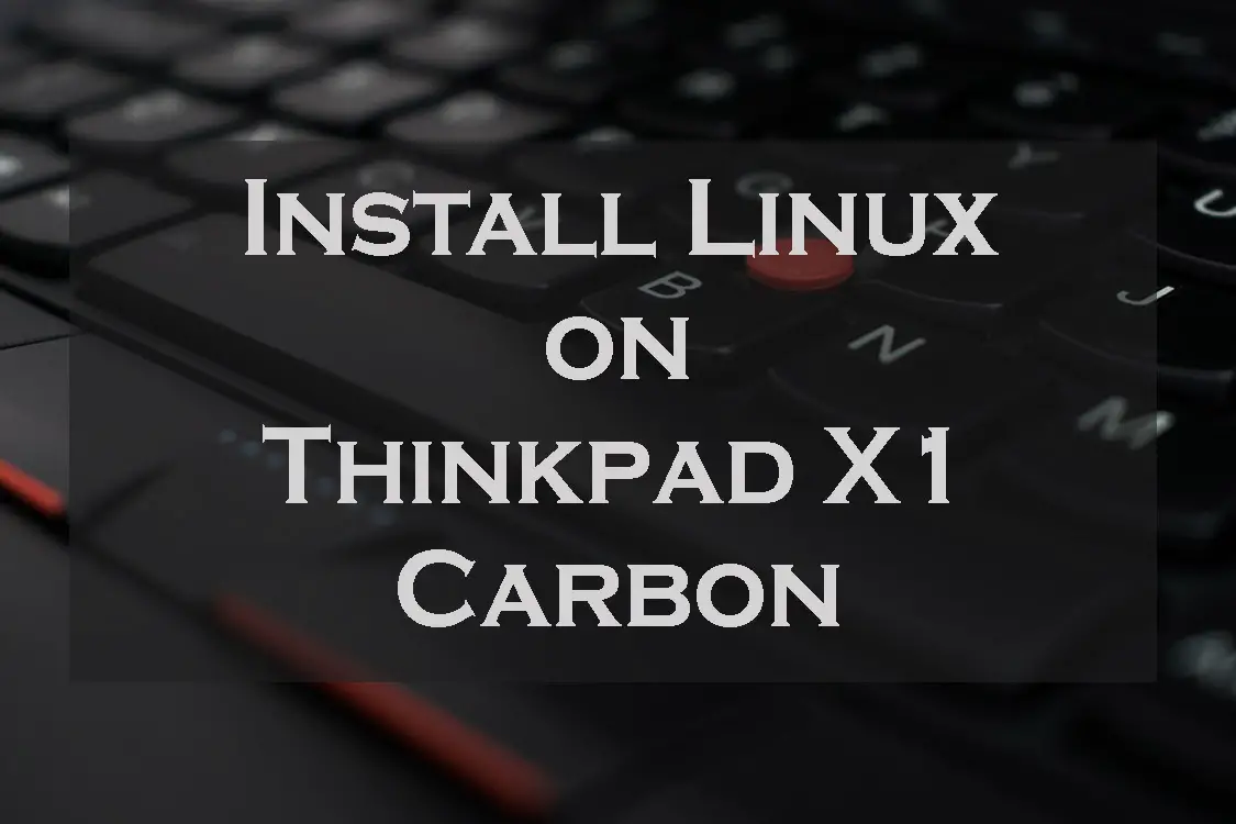 install-linux-on-thinkpad-x1-carbon